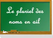 Quiz Pluriel des mots en -ail