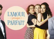 Quiz L'Amour (presque) parfait : Saison 1