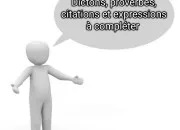 Quiz Dictons, proverbes, citations et expressions  complter