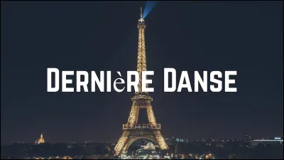 Quelle chanteuse a chanté "Dernière danse" ?