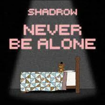 Never Be Alone - Shadrow 

''Your heart is pounding and it can't be stopped
You tell yourself you're okay
It's too bad your doors can't be locked
To keep the ________ away''