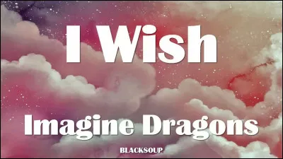 Complète les paroles de "I Wish" : 

''I never called you and now it's too late 
To say all the words that I've wanted to say. 
The doctor said, "Oh, there's a fight up ahead"
...''