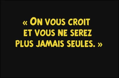 La CIIVISE* a reçu mission de tenir une promesse faite à chaque adulte ayant subi linceste ou toute autre violence sexuelle dans son enfance : qui l'avait énoncée, cette promesse ?