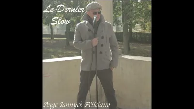 Qui chantait "Le Dernier slow" ?