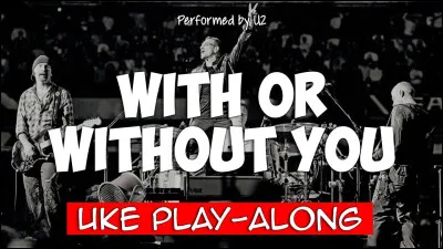 À quel groupe doit-on le titre "With or without you" ?