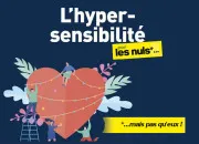 Test tes-vous hypersensible ? (13 janvier : Journe nationale de l'hypersensibilit)