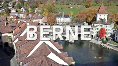 Vrai ou faux ? Berne est la capitale de la Suisse :