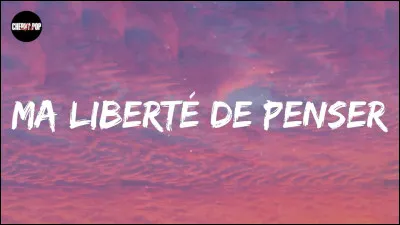 "Ma liberté de penser" est une chanson interprétée par Jean-Jacques Goldman.