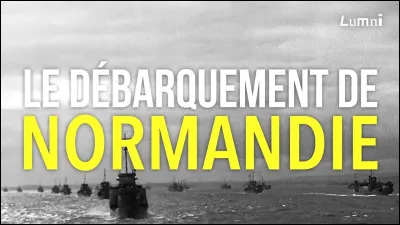 Quand a eu lieu le débarquement en Normandie ?