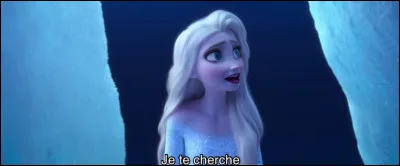 Termine les paroles de la chanson ''Je te cherche'' dans "La Reine des neiges" : 
"Que veut cette voix, celle qui me maintient éveillée ? Est-ce un vent de liberté..."