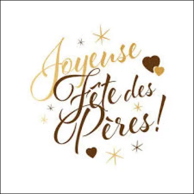 Quand fête-t-on la fête des pères ?