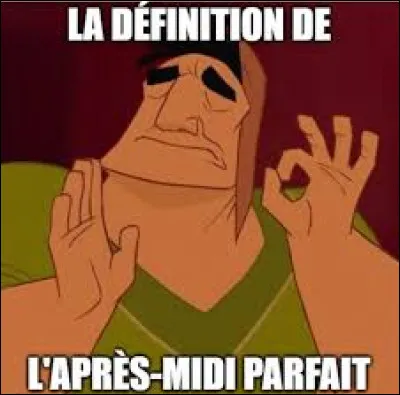 L'après-midi, tu préfères...