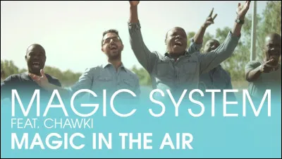 Quel est le titre de la chanson qui a rendu Magic System célèbre à l'international ?