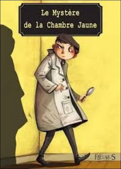 Paru en 1907, quel écrivain a écrit le roman policier intitulé ''Le Mystère de la chambre jaune'' ?