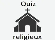 Quiz Religieux !