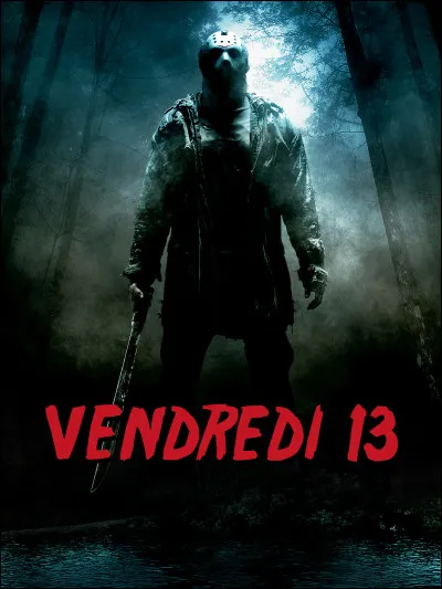 Comment s'appelle le tueur à la machette du film "Vendredi 13" ?