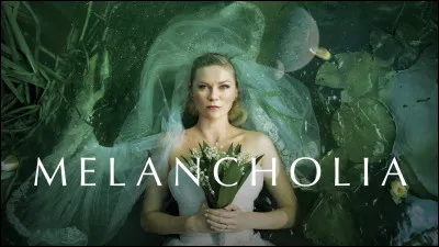 "Melancholia" est un film interprété par Kirsten Dunst.