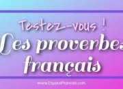 Quiz Proverbes ou expressions  complter (A)