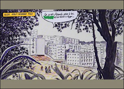 Fin décembre 1960 > Parmi les conséquences de "l'opération Tilsitt"*, en voici une qui ne manque pas de piquant : qui ou quoi "...est de retour à Alger" ?