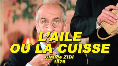 "L'Aile ou la cuisse" est un film joué par Coluche.