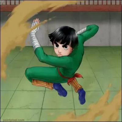 C'est un spcialiste du taijutsu, il est aussi toujours en vert, j'ai nomm :