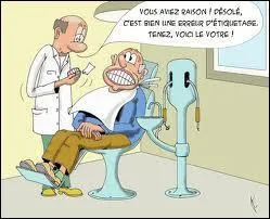 Qui est-ce qui fait mal et qui arrache les dents ?