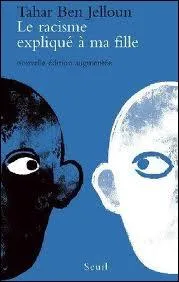 'Le racisme expliqu  ma fille' est un livre crit par :