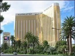 Qu'est-ce qui est faux sur le Mandalay Bay ?