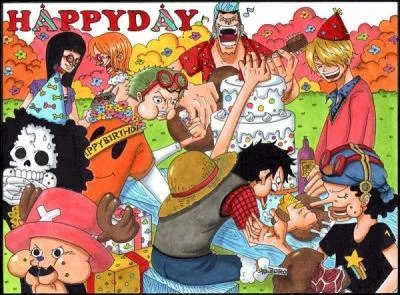 Joyeux anniversaire Luffy ! Mais attention ! Ne crois pas que tu pourras dvaliser le frigo parce qu'on est :