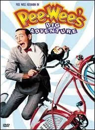 Dans  Pee Wee big adventure , quel objet recherche le hros ?