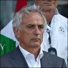 Le sélectionneur de l'Algérie, Vahid Halilhodzic quitte son équipe après le mondial. Quel club rejoint-il ?