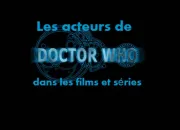 Quiz Les acteurs de Doctor Who dans les films et sries