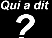 Quiz Qui a dit ?