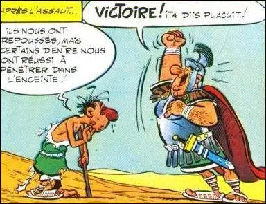 Pour une fois, ce Romain a l'air bien satisfait : normal, c'est un gradé qui ne sait pas comment va se terminer l'histoire. Mais que dit-il ?