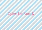 Quiz Les fans