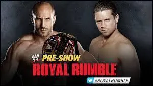 Qui l'emporte ?
Pré Show : Antonio Cesaro vs The Miz.