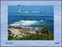 Commençons doucement. Qui est l'interprète de ces paroles : "La mer / Qu'on voit danser le long des golfes clairs..."