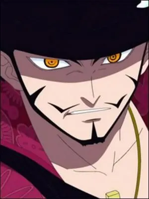 Dans « One Piece », il est l'un des shichibukai les plus puissants. Il s'agit de :