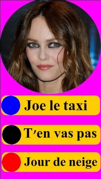 Sur quel bouton, allez-vous appuyer pour écouter Vanessa Paradis ?