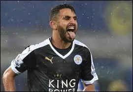 Dans quel club joue Riyad Mahrez ?