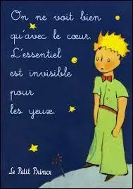 Littérature : Quel animal dit cette célèbre citation "On ne voit bien qu'avec le coeur. L'essentiel est invisible pour les yeux" extraite du livre "Le Petit Prince" ?