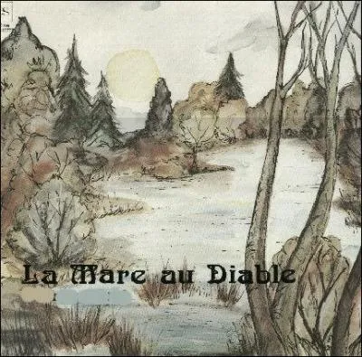 Qui a écrit "La Mare au Diable" ?