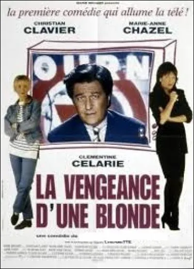 Qui a réalisé "La Vengeance d'une blonde", comédie française sortie en 1994, réunissant notamment Marie-Anne Chazel, Clémentine Célarié et Christian Clavier ?