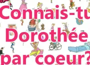 Quiz Connais-tu Dorothe par coeur ?