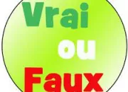 Quiz Culture gnrale : vrai ou faux ? (4)