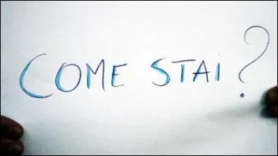 Dans quelle langue dit-on : "Come stai ?" pour dire "Comment ça va ?" ?