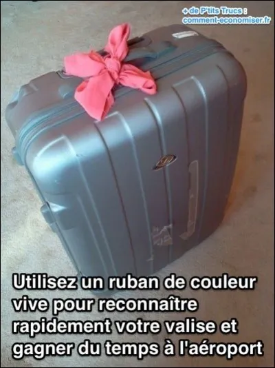 Première petite astuce, le ruban présent sur cette valise permet :